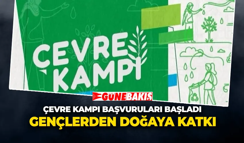 Gençlerden Doğaya Katkı: Çevre Kampı Başvuruları Başladı