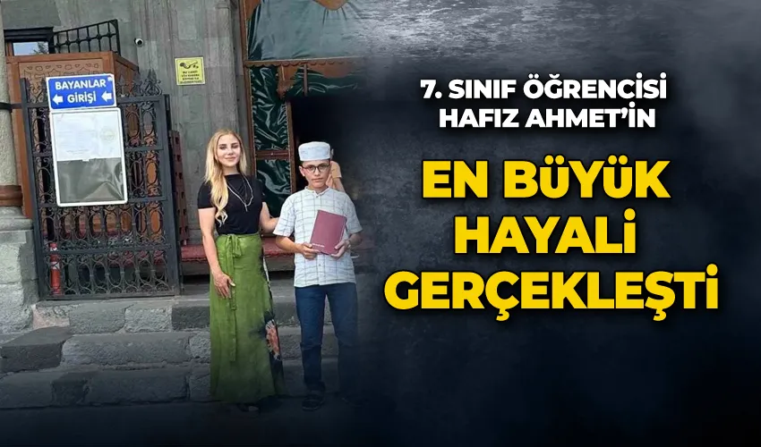 Hakim Pınar Demir Yılmazel, 7. Sınıf Öğrencisi Hafız Ahmet’in en büyük hayalini gerçekleştirdi