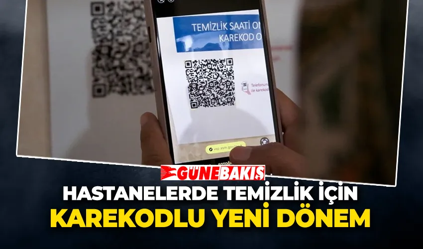 Hastanelerde Temizlik İçin KareKodlu Yeni Dönem