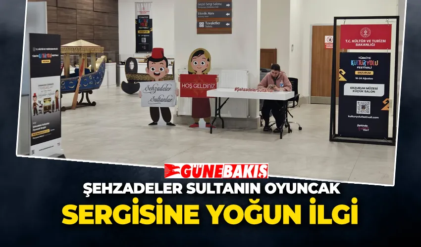 Şehzadeler Sultanın Oyuncak Sergisine Yoğun İlgi