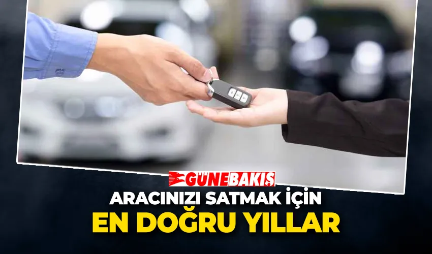 Aracınızı Satmak İçin En Doğru Yıllar