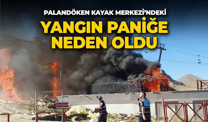 Palandöken Kayak Merkezi’ndeki yangın paniğe neden oldu