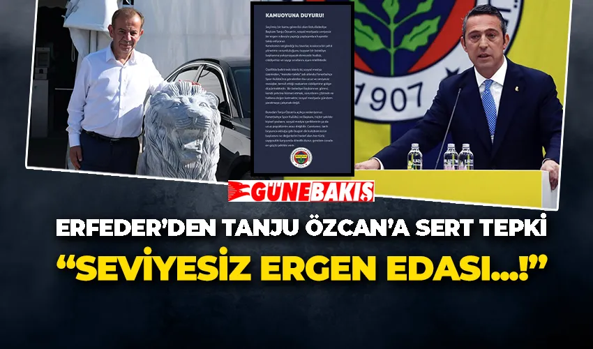 ERFEDER’den Tanju Özcan’a Sert Tepki: “Seviyesiz Ergen Edası...!”