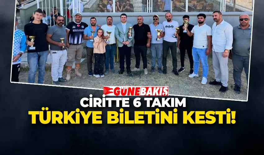 CİRİTTE 6 TAKIM TÜRKİYE BİLETİNİ KESTİ!