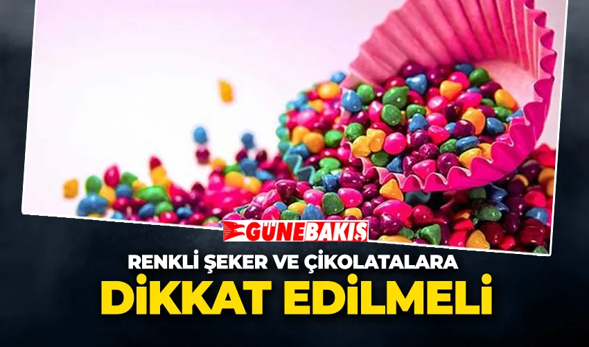 Renkli Şeker ve Çikolatalara Dikkat: Çocuklar İlaç Sanabilir, Sağlık Riski Artıyor