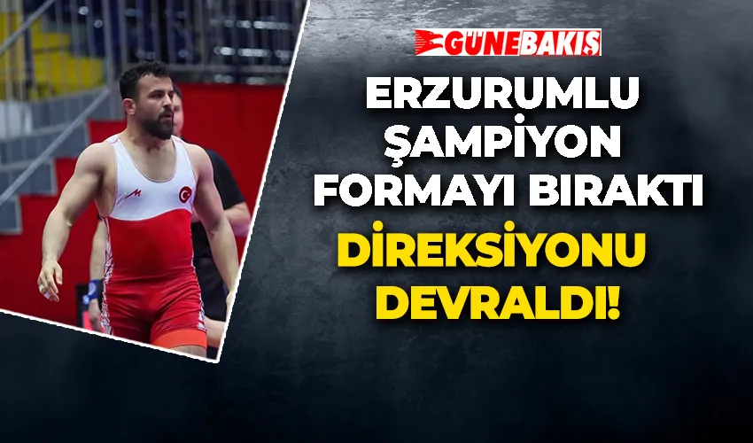 ERZURUMLU ŞAMPİYON FORMAYI BIRAKTI DİREKSİYONU DEVRALDI!
