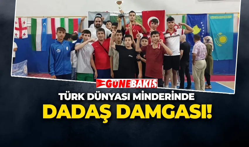 TÜRK DÜNYASI MİNDERİNDE DADAŞ DAMGASI!