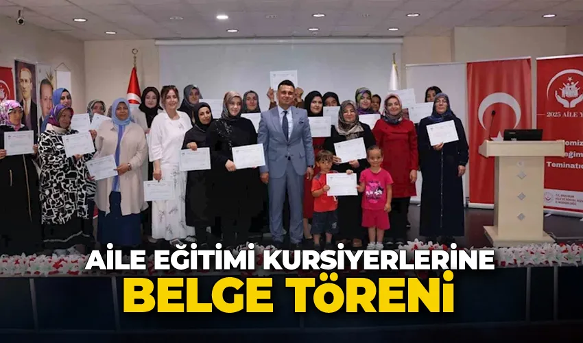 Aile eğitimi kursiyerlerine belge töreni