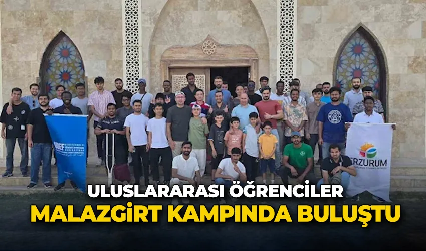 Uluslararası öğrenciler, Malazgirt dostluk ve kardeşlik kampında buluştu