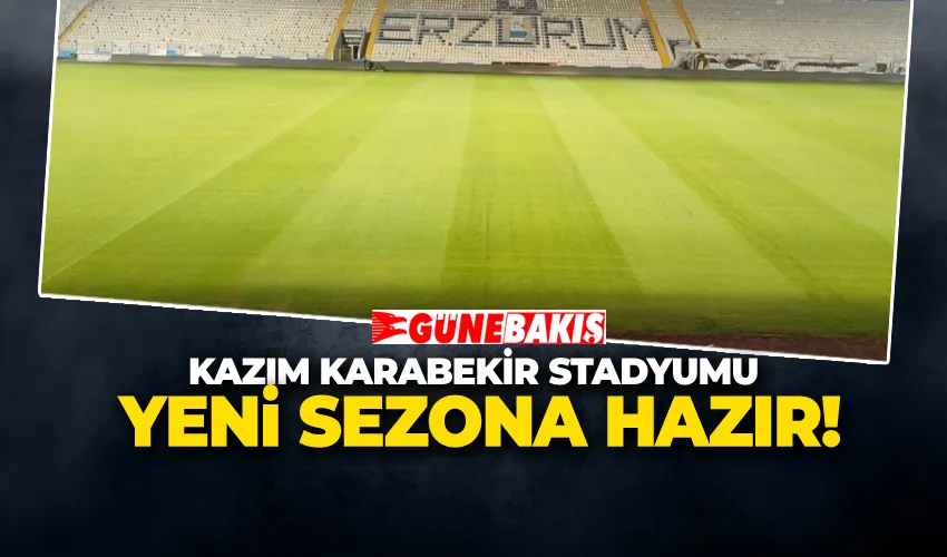 KAZIM KARABEKİR STADYUMU YENİ SEZONA HAZIR!