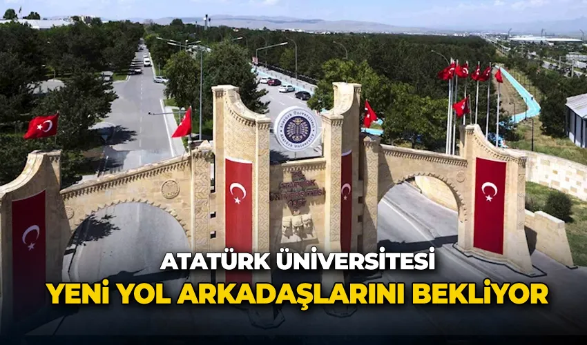 Bilimin ve yeniliğin merkezi Atatürk Üniversitesi, yeni yol arkadaşlarını bekliyor