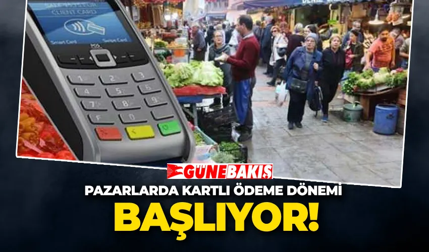 Pazarlarda Kartlı Ödeme Dönemi Başlıyor