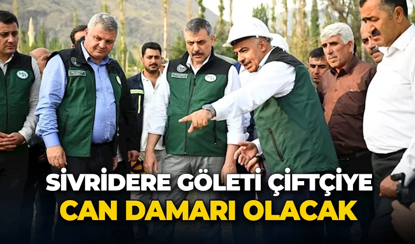 Sivridere Göleti çiftçiye can damarı olacak