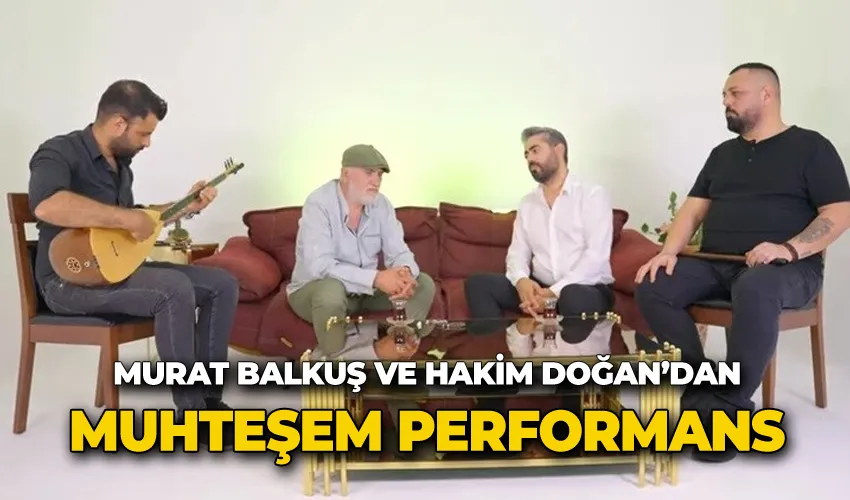 Murat Balkuş ve Hakim Doğan’dan muhteşem performans