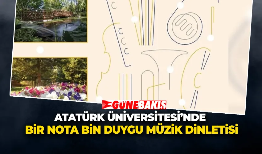 Atatürk Üniversitesi’nde Bir Nota Bin Duygu Müzik Dinletisi