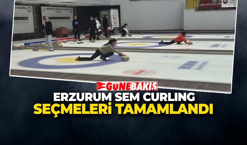 ERZURUM SEM CURLİNG SEÇMELERİ TAMAMLANDI