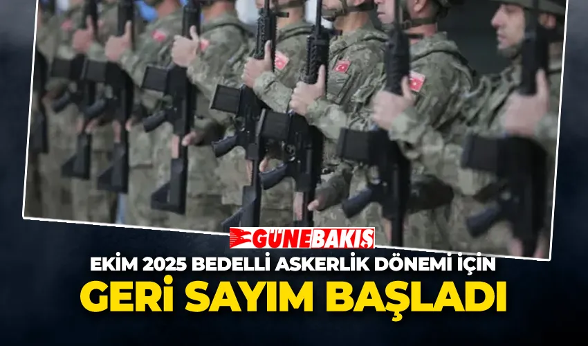 Ekim 2025 Bedelli Askerlik Dönemi İçin Geri Sayım Başladı