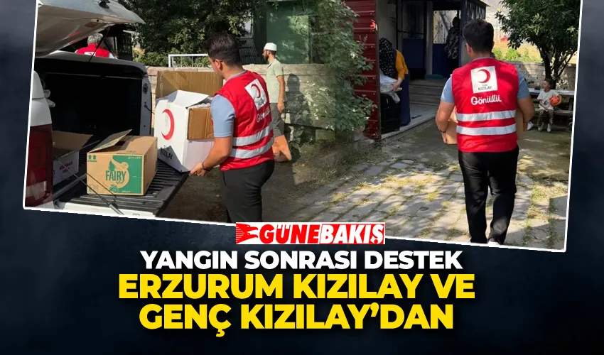 Yangın Sonrası Destek Erzurum Kızılay ve Genç Kızılay’dan