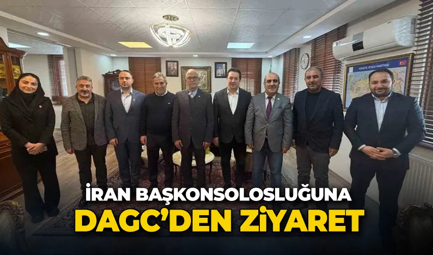 DAGC’den İran Başkonsolosluğuna ziyaret